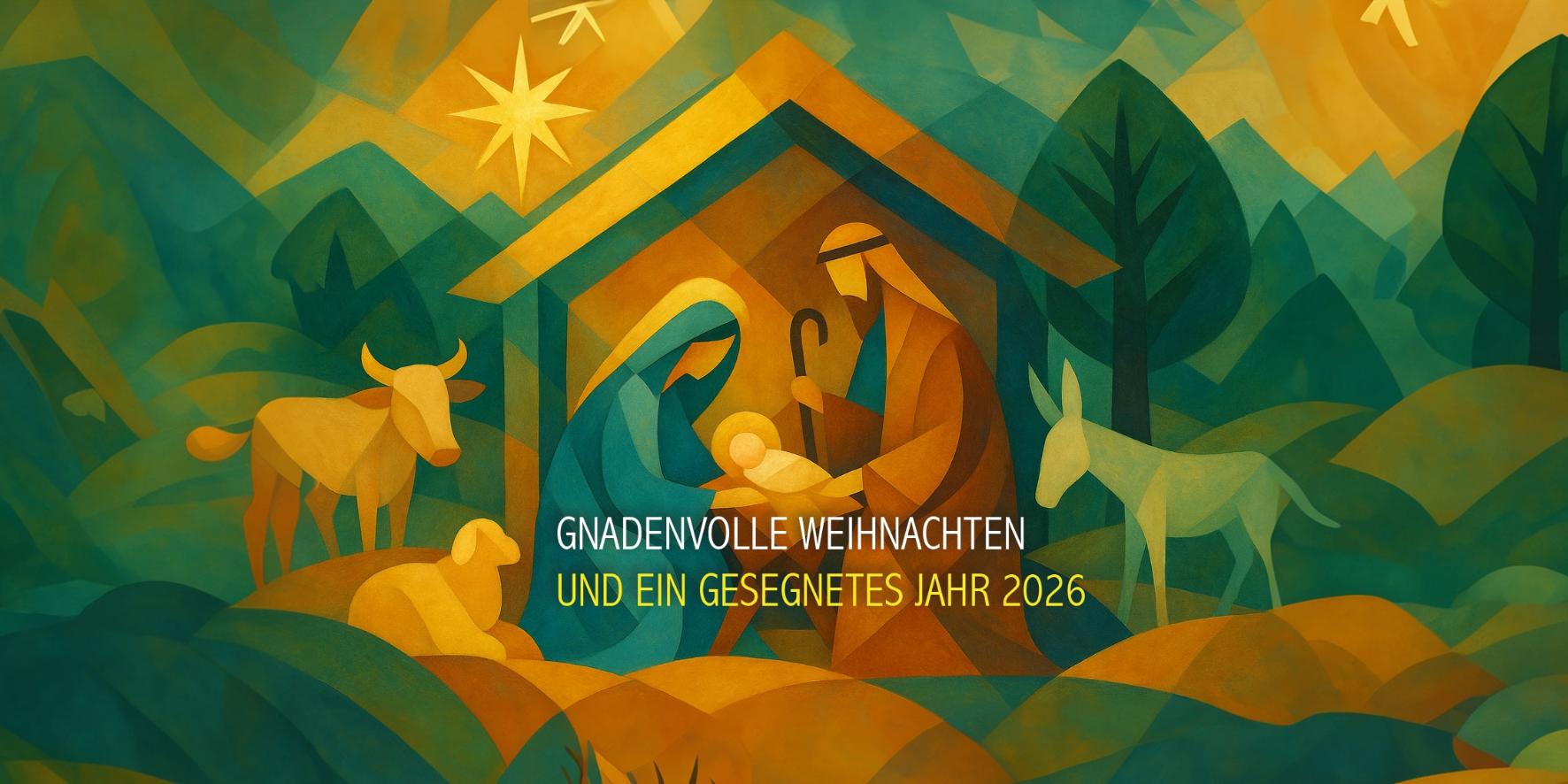 Frohe Weihnachten und ein gesegnetes Jahr 2026