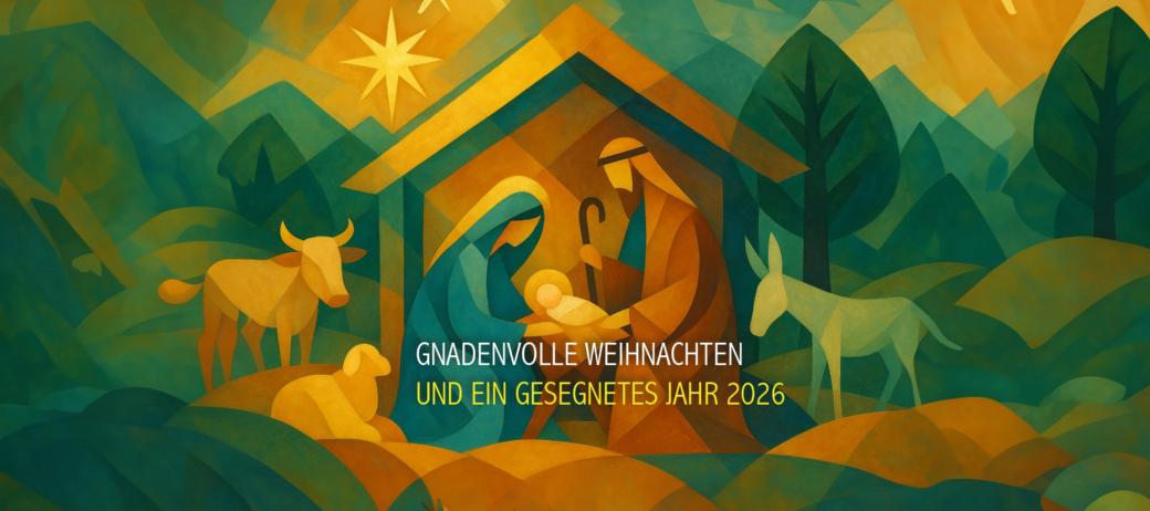 Frohe Weihnachten und ein gesegnetes Jahr 2026